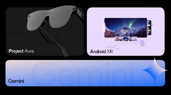 为Gemini AI装上“眼睛”:谷歌与XREAL联合发布Project Aura 为Gemini AI装上“眼睛”:谷歌与XREAL联合发布Project Aura